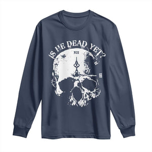 Is He Dead Yet Long Sleeve Shirt Skull Distressed TS10 Navy Print Your Wear