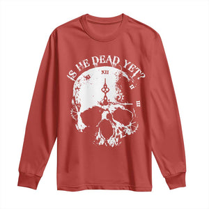 Is He Dead Yet Long Sleeve Shirt Skull Distressed TS10 Red Print Your Wear