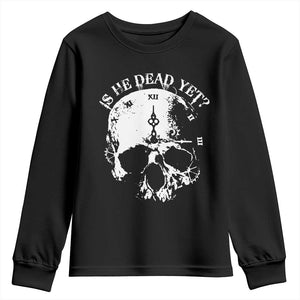 Is He Dead Yet Youth Sweatshirt Skull Distressed TS10 Black Print Your Wear