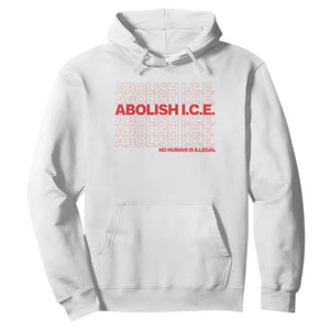 Abolish Ice No Human Is Illegal Hoodie Social Justice TS10 White Print Your Wear