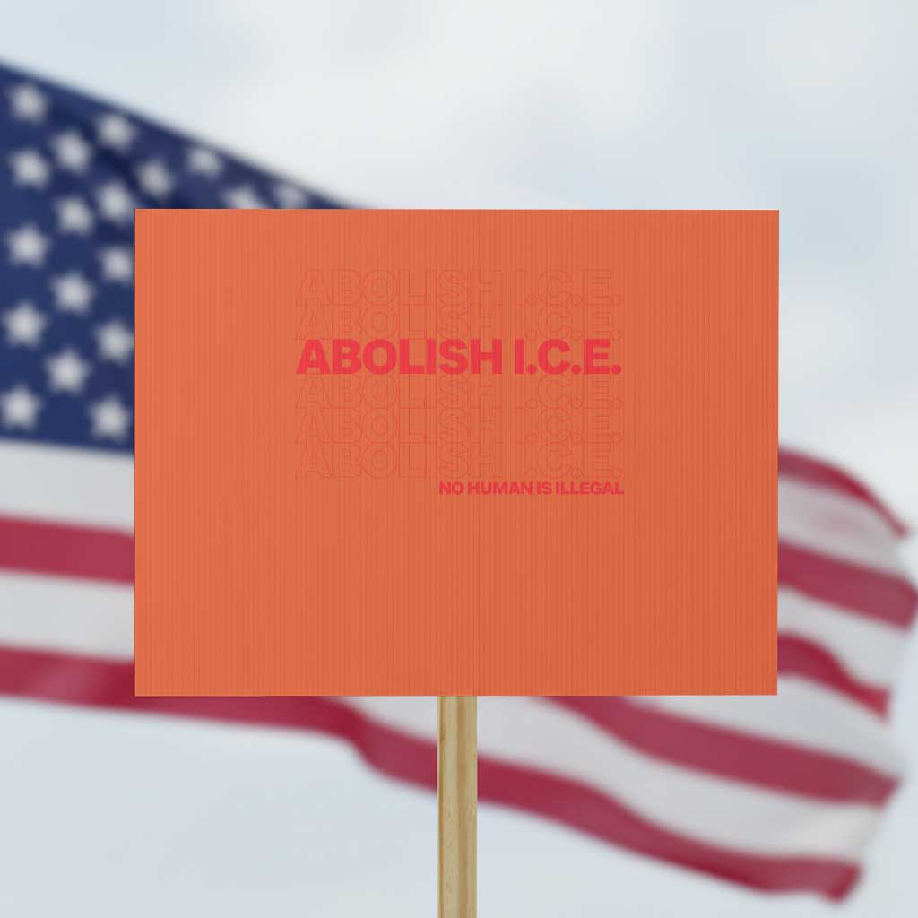 Abolish Ice No Human Is Illegal Protest Sign Social Justice TS10 Horizontal 18