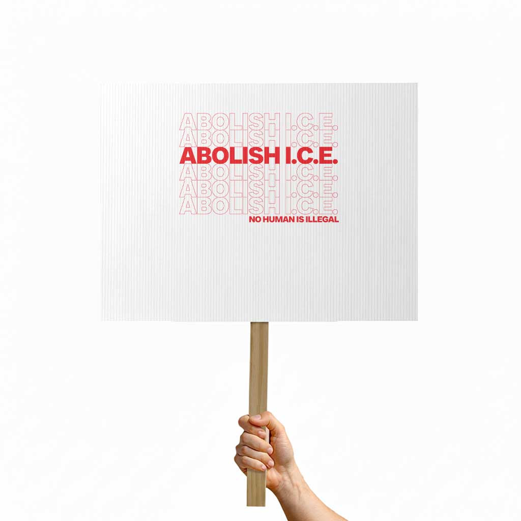 Abolish Ice No Human Is Illegal Protest Sign Social Justice TS10 Horizontal 18