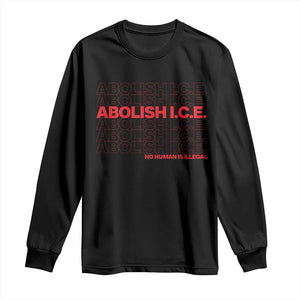 Abolish Ice No Human Is Illegal Long Sleeve Shirt Social Justice TS10 Black Print Your Wear