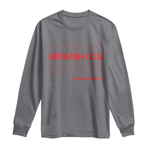 Abolish Ice No Human Is Illegal Long Sleeve Shirt Social Justice TS10 Charcoal Print Your Wear