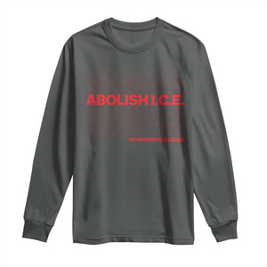 Abolish Ice No Human Is Illegal Long Sleeve Shirt Social Justice TS10 Dark Heather Print Your Wear