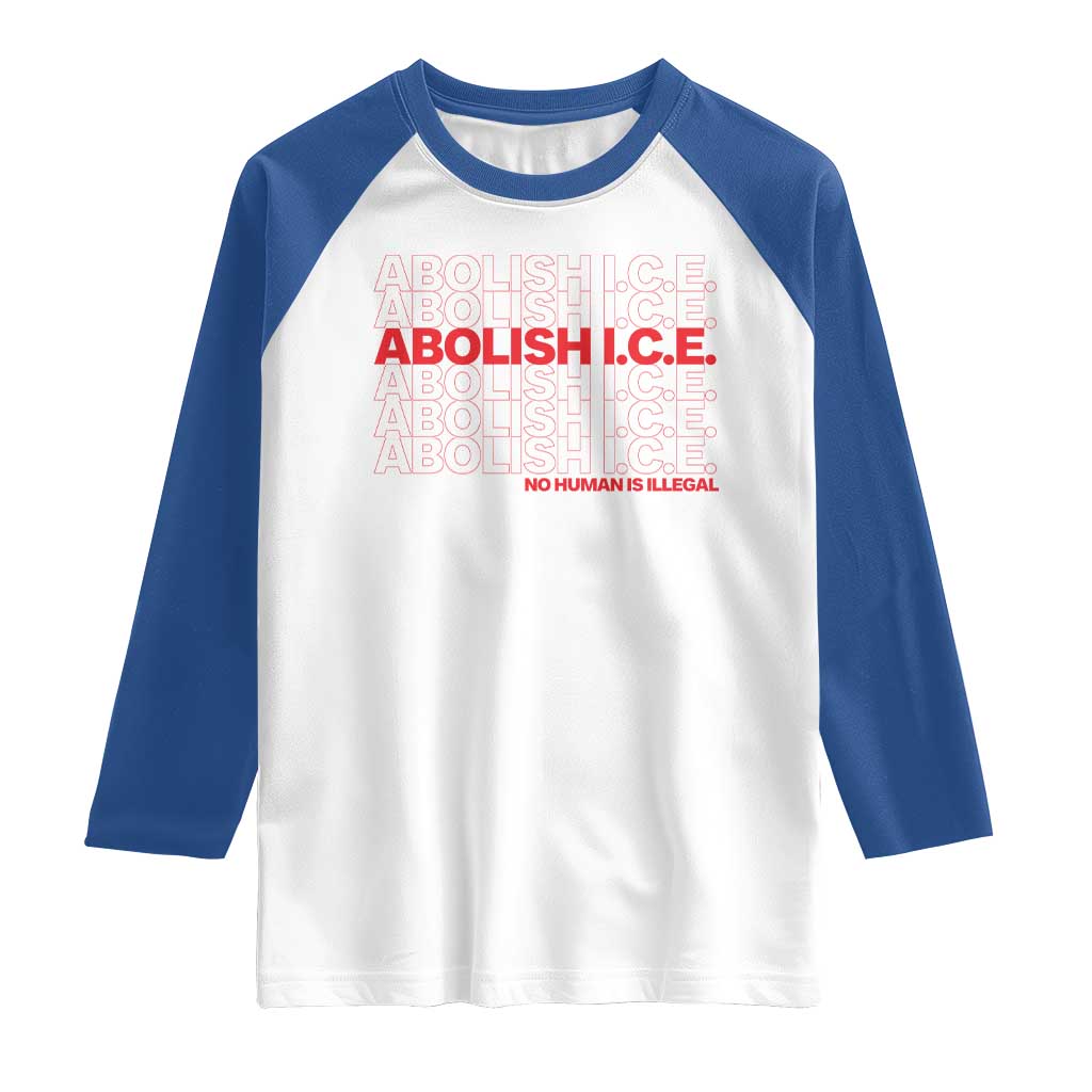 Abolish Ice No Human Is Illegal Raglan Shirt Social Justice TS10 White Royal Print Your Wear