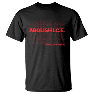 Abolish Ice No Human Is Illegal T Shirt Social Justice TS10 Black Print Your Wear