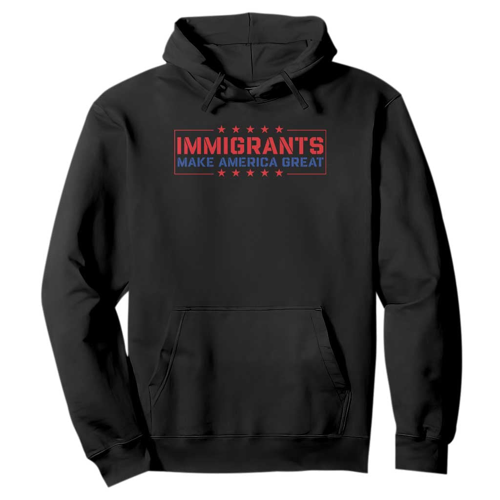 Immigrants Make America Great Hoodie TS10 Black Print Your Wear