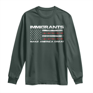 Immigrants Make America Great Long Sleeve Shirt American Flag TS10 Dark Forest Green Print Your Wear