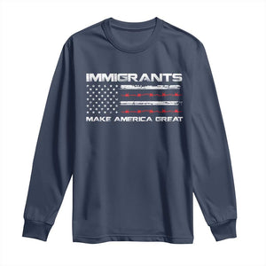 Immigrants Make America Great Long Sleeve Shirt American Flag TS10 Navy Print Your Wear