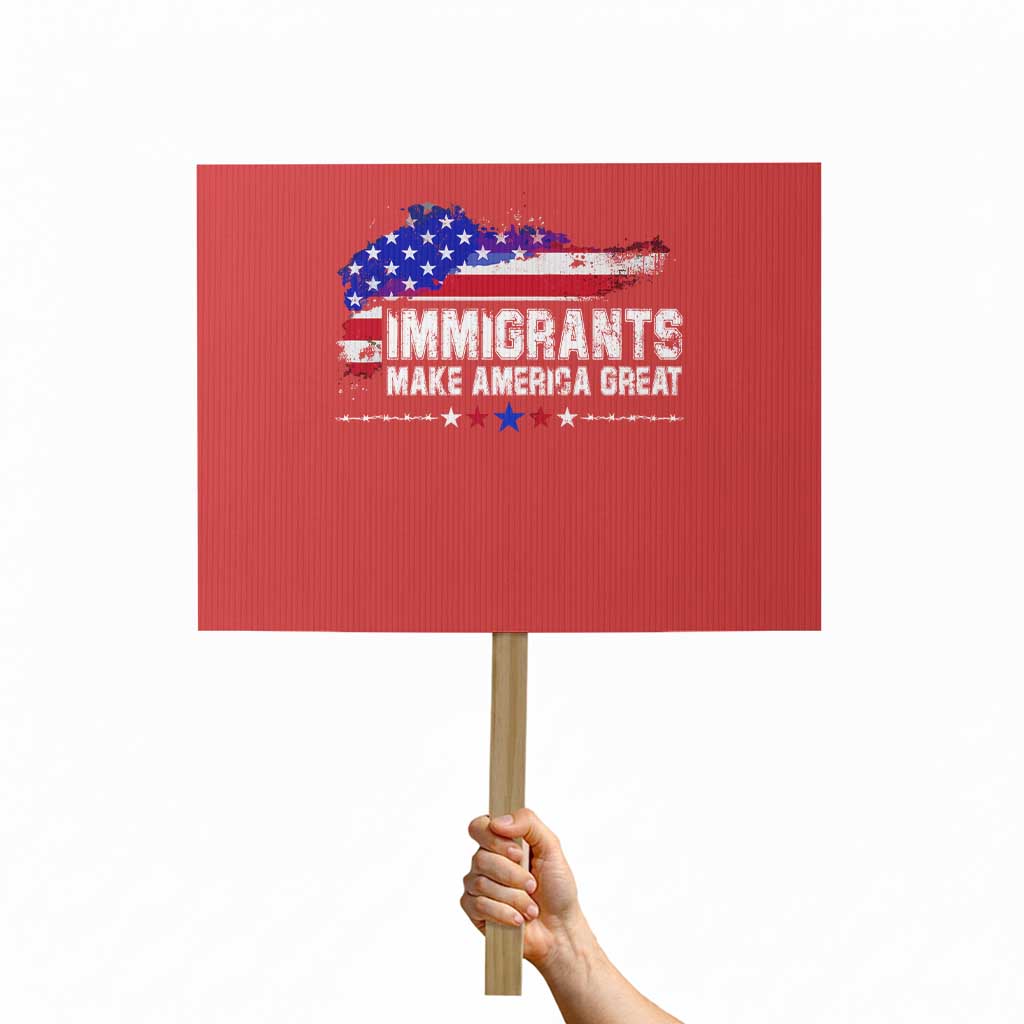 Immigrants Make America Great Protest Sign American Flag Pro Immigration TS10 Horizontal 18