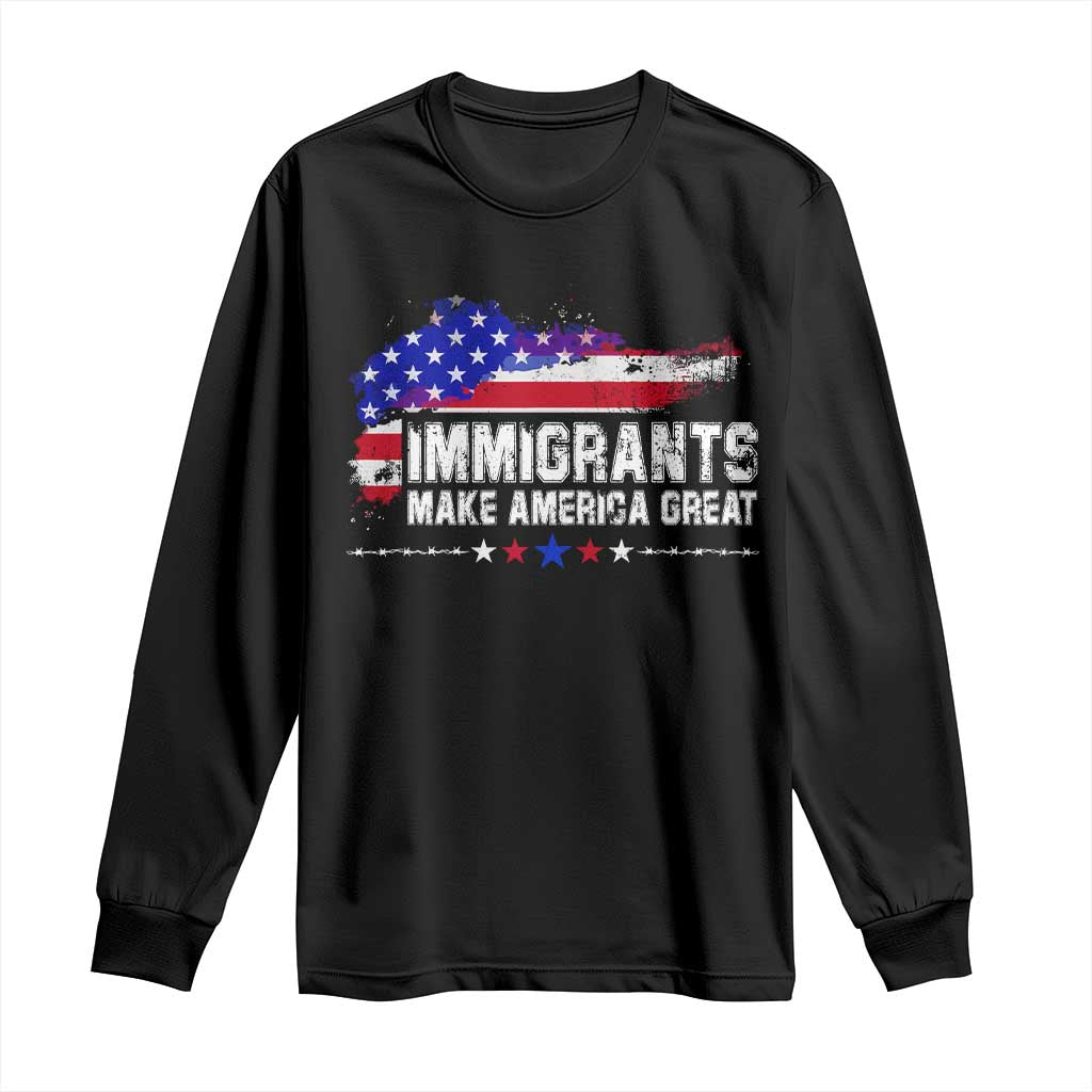 Immigrants Make America Great Long Sleeve Shirt American Flag Pro Immigration TS10 Black Print Your Wear