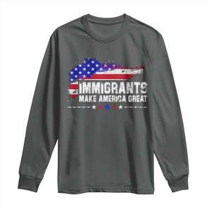 Immigrants Make America Great Long Sleeve Shirt American Flag Pro Immigration TS10 Dark Heather Print Your Wear