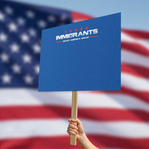 Immigrants Make America Great Protest Sign Pro Immigrant Resist Racist TS10 Horizontal 18" × 24" Blue Print Your Wear