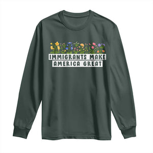 Immigrants Make America Great Long Sleeve Shirt Pro Immigration TS10 Dark Forest Green Print Your Wear