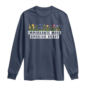 Immigrants Make America Great Long Sleeve Shirt Pro Immigration TS10 Navy Print Your Wear