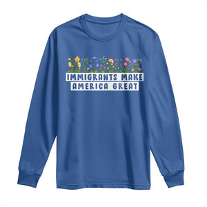 Immigrants Make America Great Long Sleeve Shirt Pro Immigration TS10 Royal Blue Print Your Wear