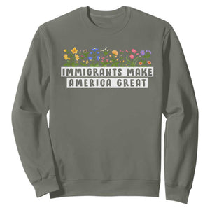 Immigrants Make America Great Sweatshirt Pro Immigration TS10 Military Green Print Your Wear
