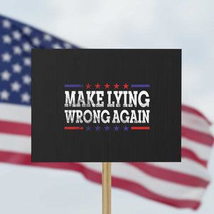 Make Lying Wrong Again Protest Sign Resist Racism TS10 Horizontal 18" × 24" Black Print Your Wear