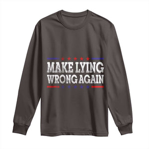 Make Lying Wrong Again Long Sleeve Shirt Resist Racism TS10 Dark Chocolate Print Your Wear