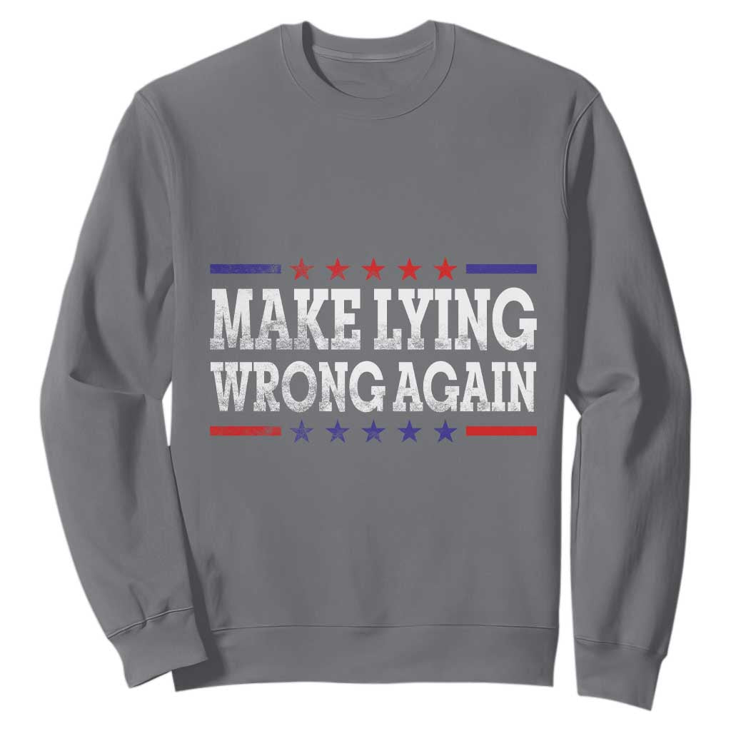 Make Lying Wrong Again Sweatshirt Resist Racism TS10 Charcoal Print Your Wear