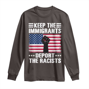 Resist Racism Long Sleeve Shirt Keep The Immigrants Deport The Racists TS10 Dark Chocolate Print Your Wear