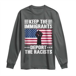 Resist Racism Long Sleeve Shirt Keep The Immigrants Deport The Racists TS10 Dark Heather Print Your Wear