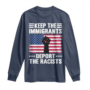 Resist Racism Long Sleeve Shirt Keep The Immigrants Deport The Racists TS10 Navy Print Your Wear