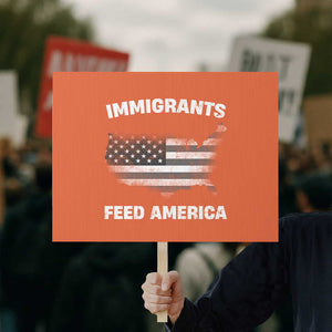 Immigrants Feed America Protest Sign Grunge US Flag TS10 Horizontal 18" × 24" Orange Print Your Wear