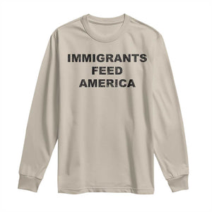 Immigrants Feed America Long Sleeve Shirt TS10 Sand Print Your Wear