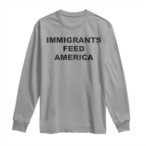 Immigrants Feed America Long Sleeve Shirt TS10 Sport Gray Print Your Wear