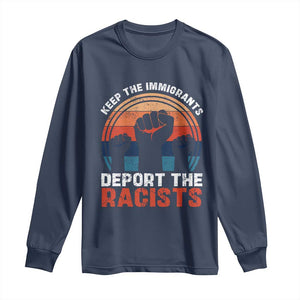 Vintage Keep The Immigrants Deport The Racists Long Sleeve Shirt TS10 Navy Print Your Wear