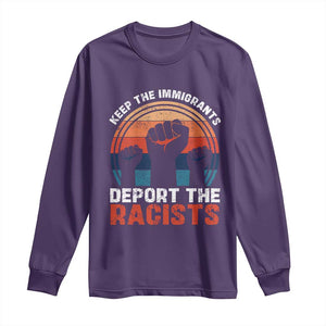 Vintage Keep The Immigrants Deport The Racists Long Sleeve Shirt TS10 Purple Print Your Wear