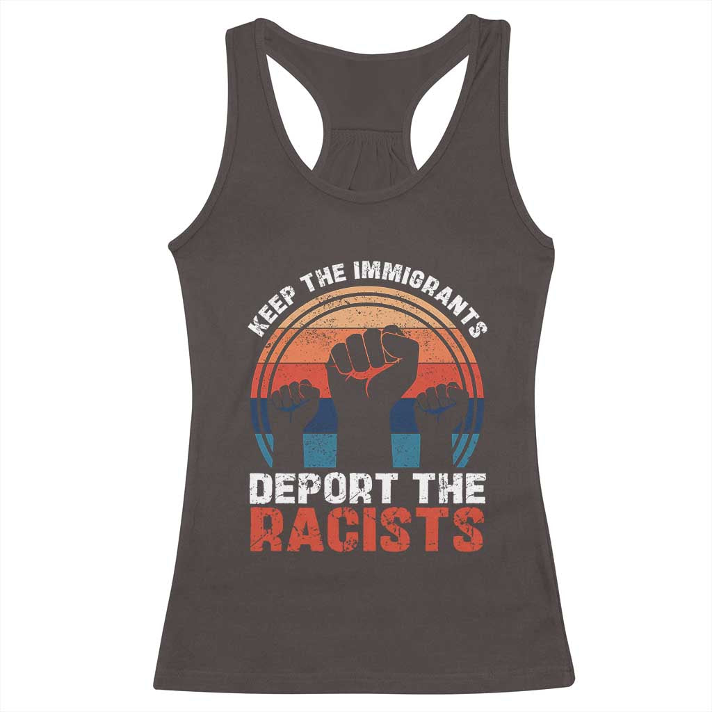 Vintage Keep The Immigrants Deport The Racists Racerback Tank Top TS10 Dark Chocolate Print Your Wear