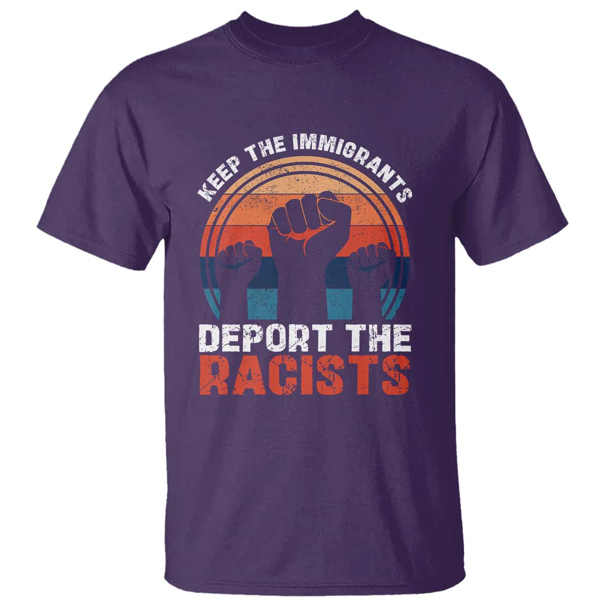 Vintage Keep The Immigrants Deport The Racists T Shirt TS10 Purple Print Your Wear