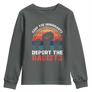 Vintage Keep The Immigrants Deport The Racists Youth Sweatshirt TS10 Dark Heather Print Your Wear