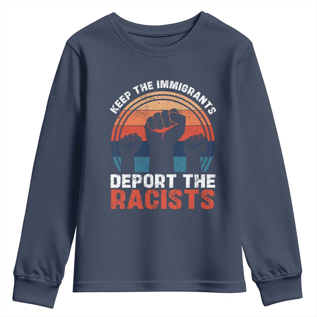 Vintage Keep The Immigrants Deport The Racists Youth Sweatshirt TS10 Navy Print Your Wear