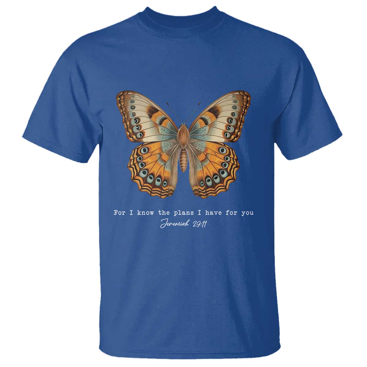 Christian Jeremiah 29:11 T Shirt Bible Scripture For I Know The Plans I Have For You TS10 Royal Blue Print Your Wear