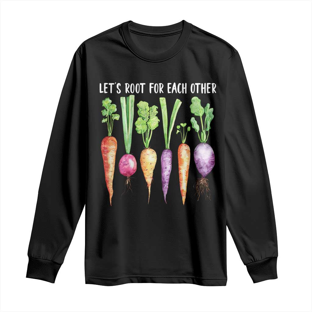 Let's Roots For Each Other Vegetable Long Sleeve Shirt Motivational TS10 Black Print Your Wear