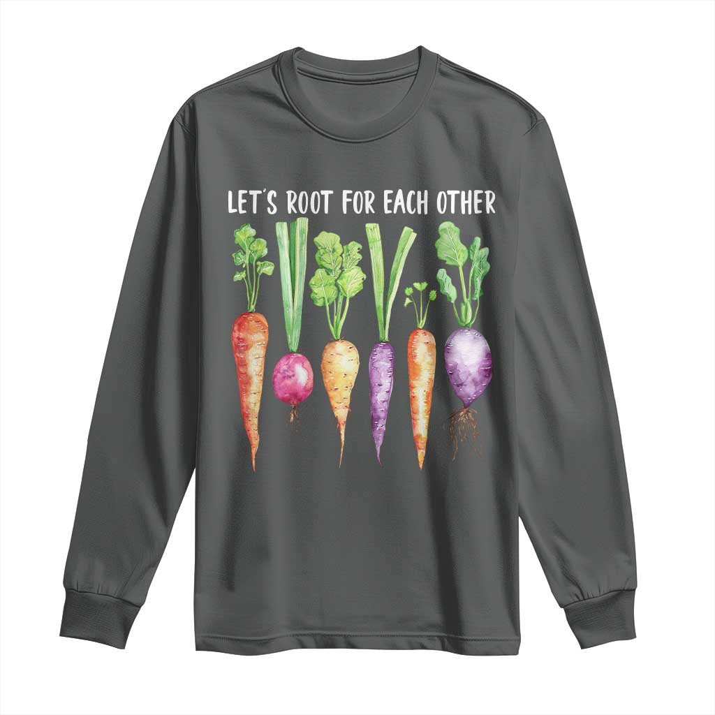 Let's Roots For Each Other Vegetable Long Sleeve Shirt Motivational TS10 Dark Heather Print Your Wear