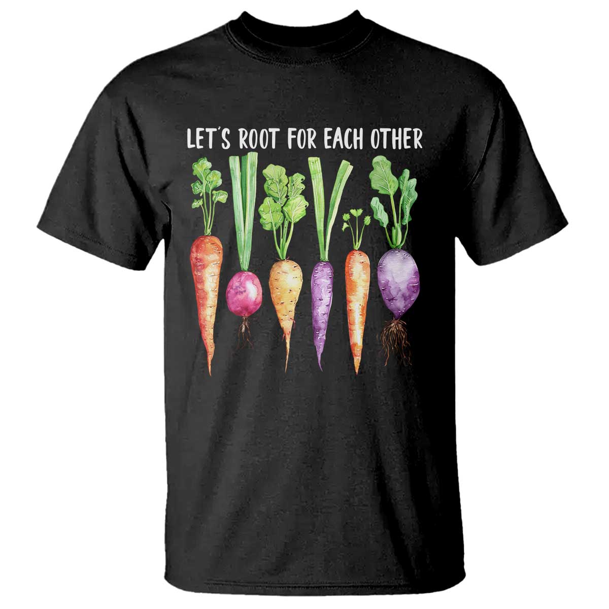 Let's Roots For Each Other Vegetable T Shirt Motivational TS10 Black Print Your Wear