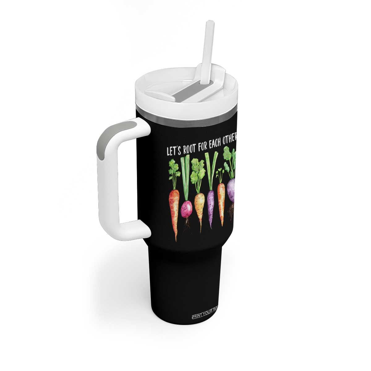 Let's Roots For Each Other Vegetable Tumbler With Handle Motivational TS10 Print Your Wear
