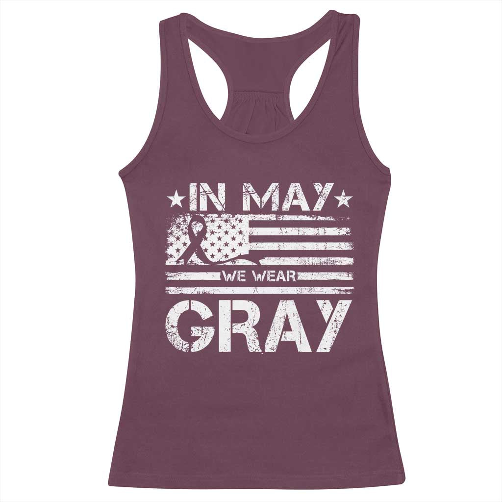 Brain Cancer Awareness Racerback Tank Top In May We Wear Gray US Flag TS10 Maroon Print Your Wear
