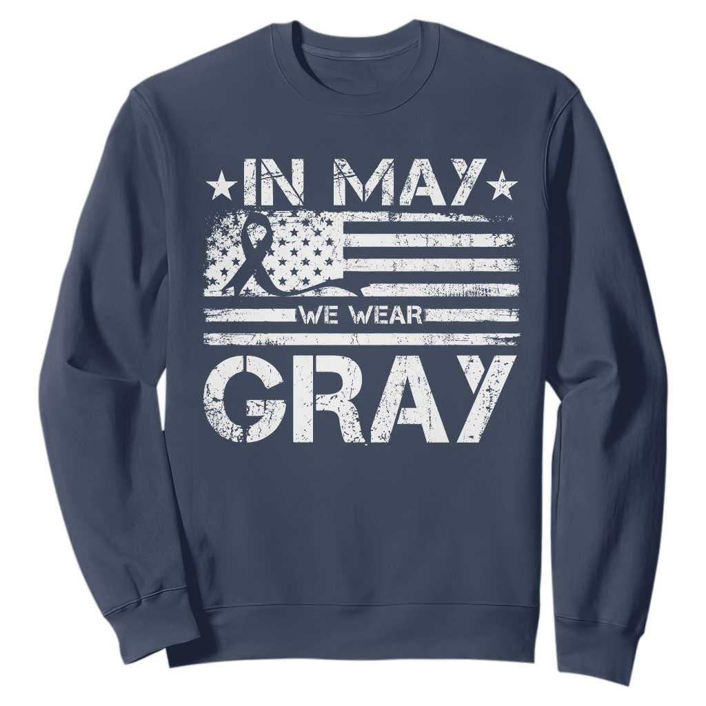 Brain Cancer Awareness Sweatshirt In May We Wear Gray US Flag TS10 Navy Print Your Wear