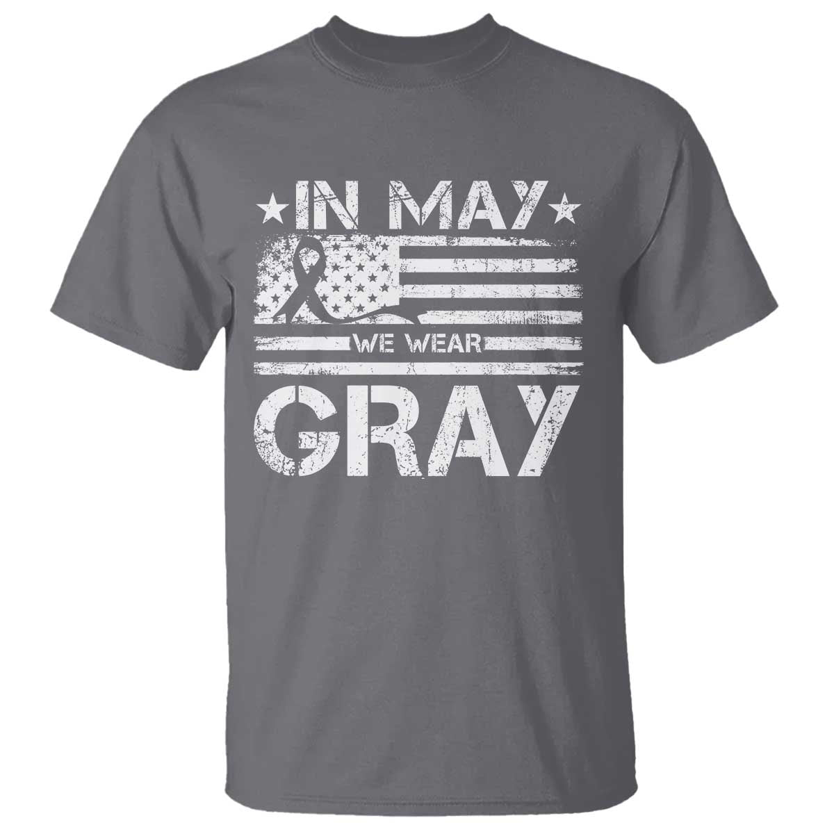 Brain Cancer Awareness T Shirt In May We Wear Gray US Flag TS10 Charcoal Print Your Wear