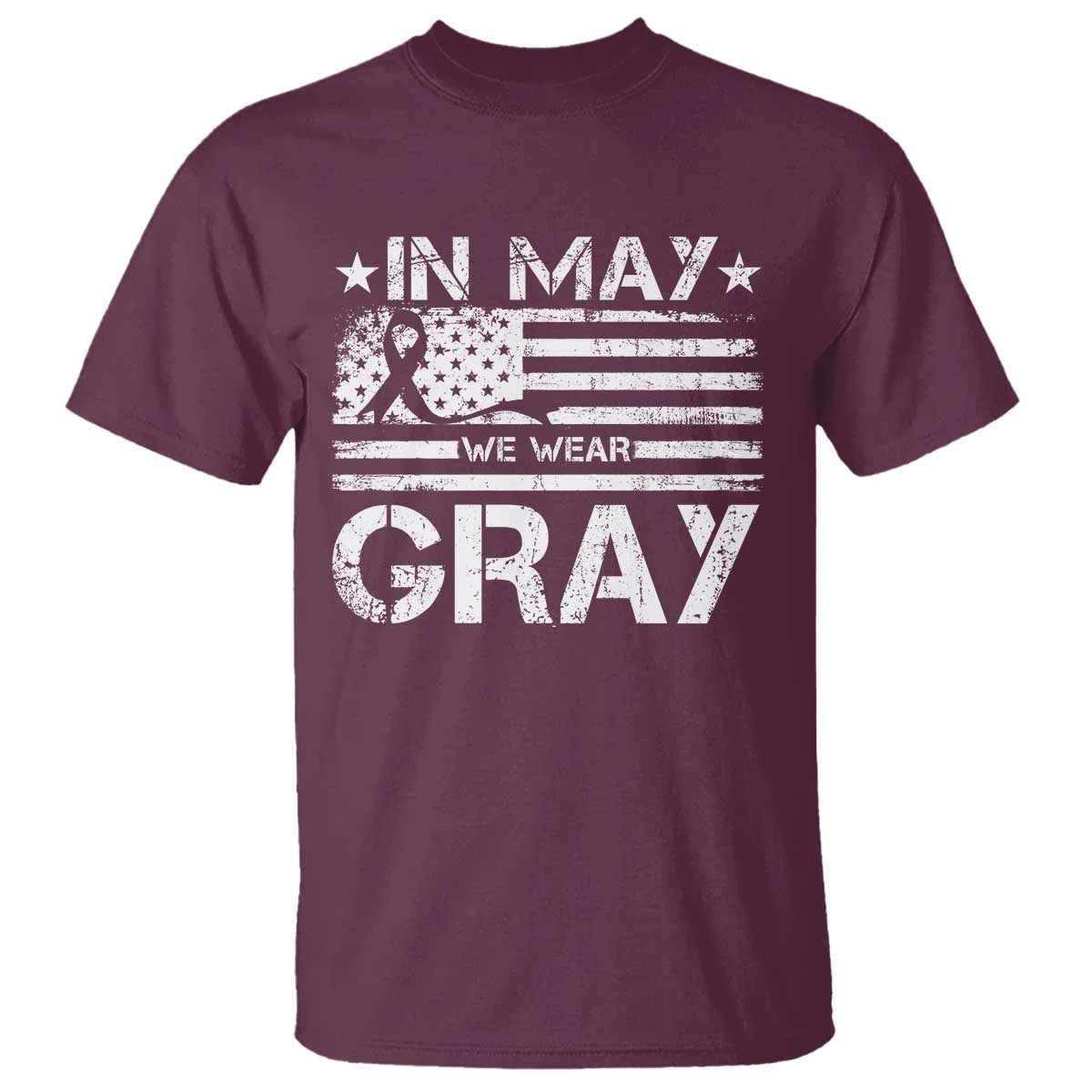 Brain Cancer Awareness T Shirt In May We Wear Gray US Flag TS10 Maroon Print Your Wear