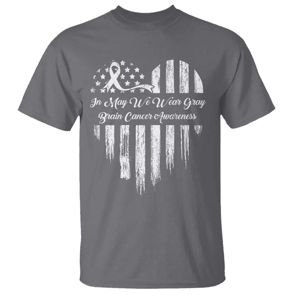 Brain Cancer Awareness T Shirt In May We Wear Gray American Flag Heart TS10 Charcoal Print Your Wear