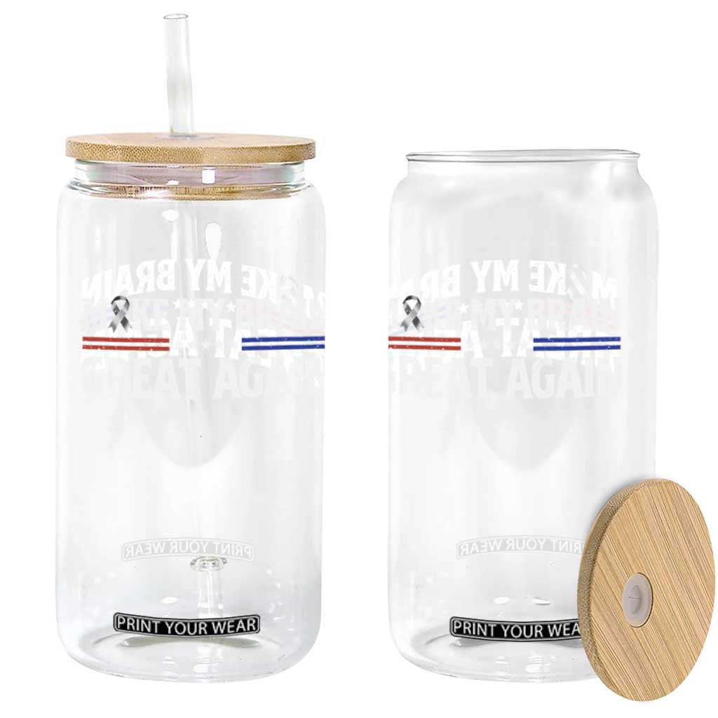 Funny Brain Surgery Recovery Glass Can Make My Brain Great Again Gray Ribbon TS10 Print Your Wear