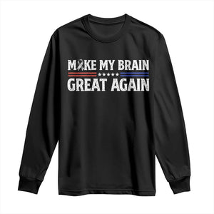 Funny Brain Surgery Recovery Long Sleeve Shirt Make My Brain Great Again Gray Ribbon TS10 Black Print Your Wear