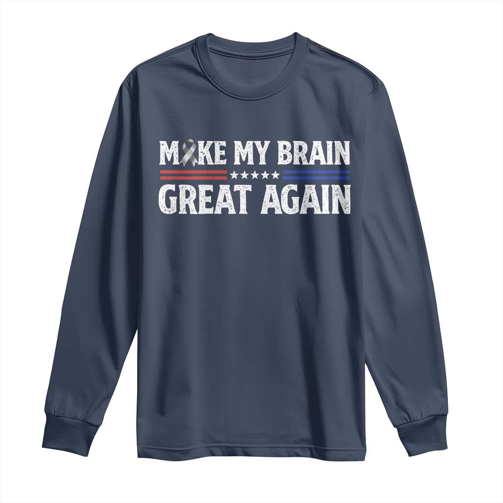 Funny Brain Surgery Recovery Long Sleeve Shirt Make My Brain Great Again Gray Ribbon TS10 Navy Print Your Wear